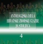 Antologijska djela hrvatske zborske glazbe 20. stoljeća IV