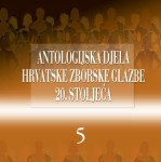 Anthology of Croatian Choral Music, vol.5