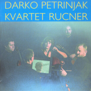 Darko Petrinjak i Kvartet Rucner