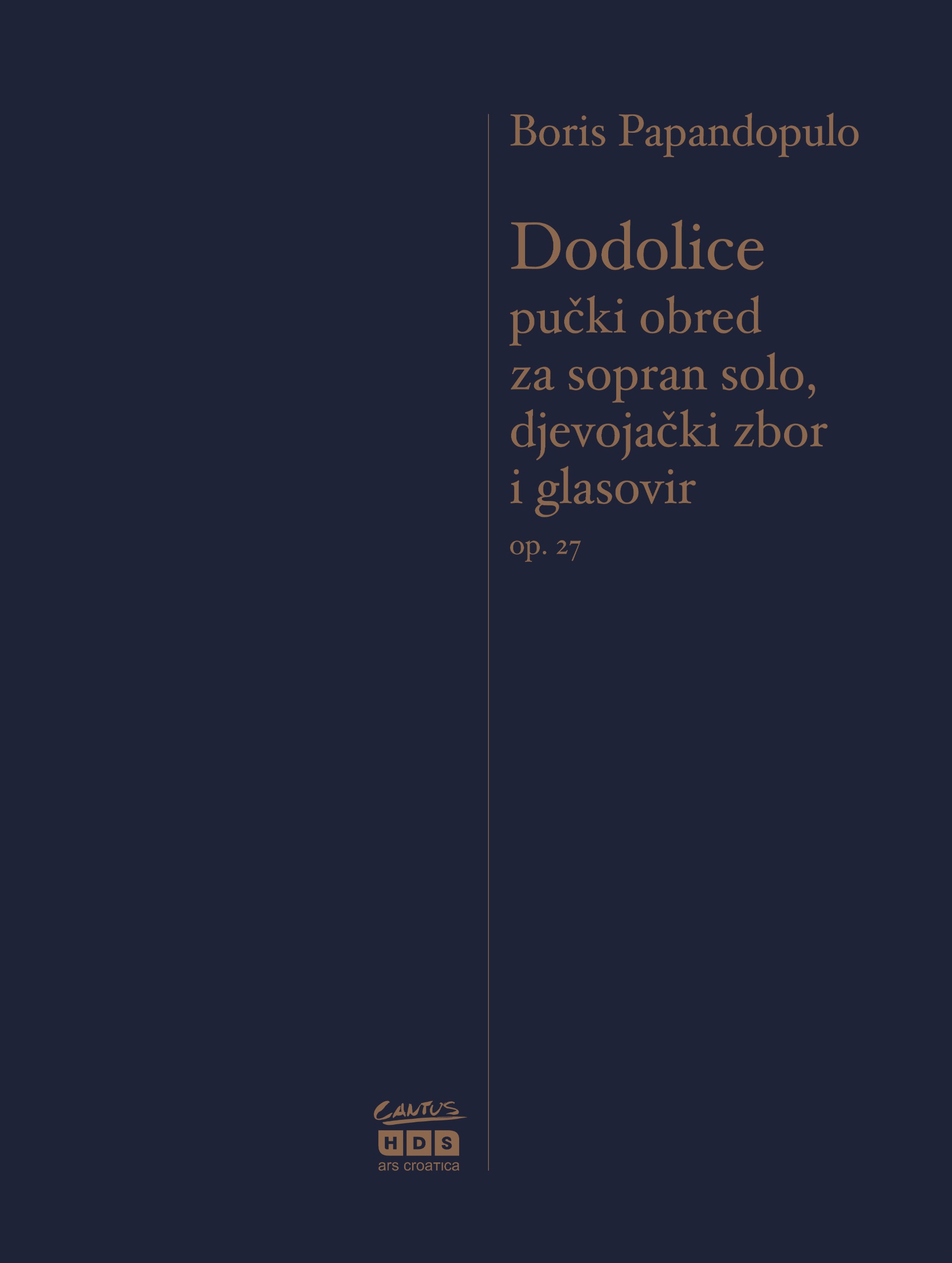 Boris Papandopulo: Dodolice, pučki obred za sopran, djevojački zbor i klavir, op. 27