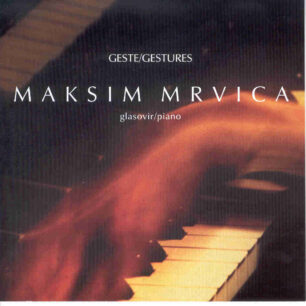 Maksim Mrvica: Geste