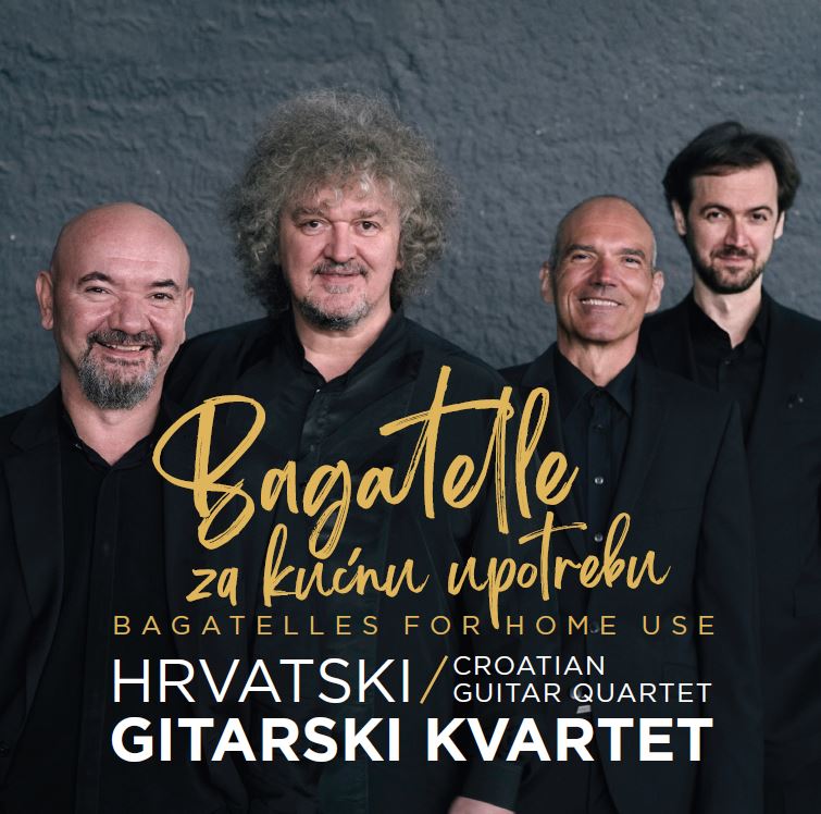 Hrvatski gitarski kvartet: Bagatelle za kućnu upotrebu