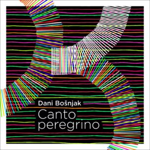 Dani Bošnjak: Canto peregrino