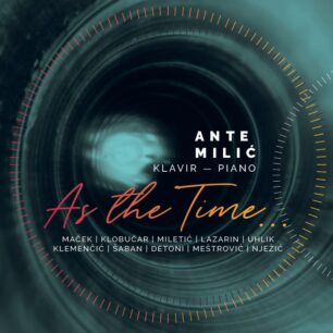 Ante Milić: As the Time…