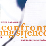 Edin Karamazov i Žarko Hajdarhodžić: Confronting Silence