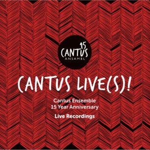 Cantus Ansambl: 15 years | Cantus Live(s)!