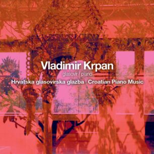 Vladimir Krpan: Hrvatska glasovirska glazba / Croatian piano music