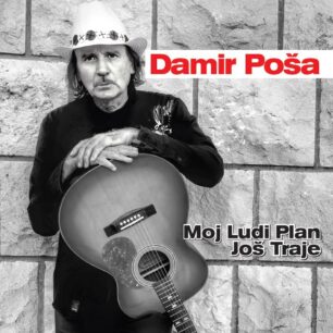 Damir Poša: Moj ludi plan još traje / My Crazy Plan Still Goes On