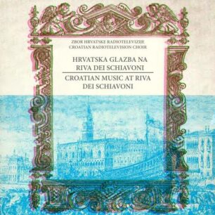 Zbor Hrvatske radiotelevizije: Hrvatska glazba na Riva dei Schiavoni