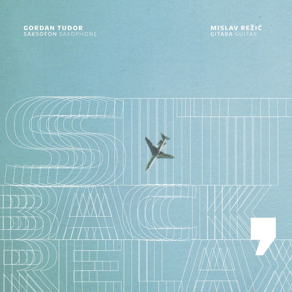 Gordan Tudor & Mislav Režić: Sit Back, Relax