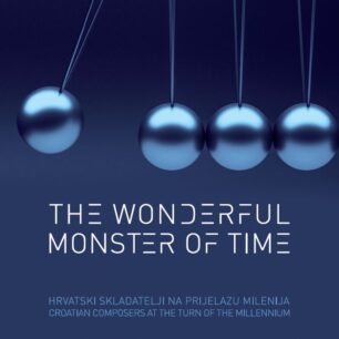 Zagreb Philharmonic Orchestra: The Wonderful Monster of Time