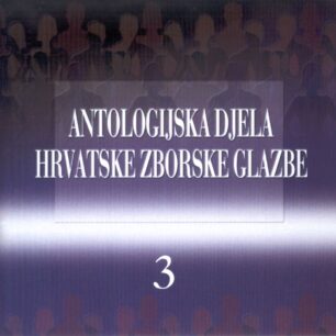 Slovenski komorni zbor: Antologijska djela hrvatske zborske glazbe 20. stoljeća III