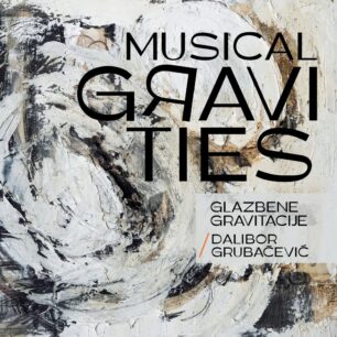 Dalibor Grubačević: Musical Gravities