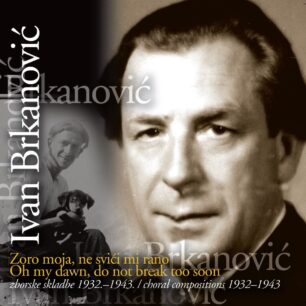 Ivan Brkanović: Zoro moja, ne svići mi rano