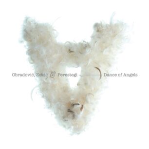 Obradović – Zokić – Perestegi: Dance of Angels