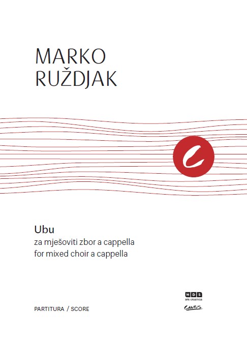 Marko Ruždjak: Ubu, for mixed choir a cappella