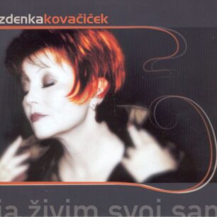 Zdenka Kovačiček: Ja živim svoj san