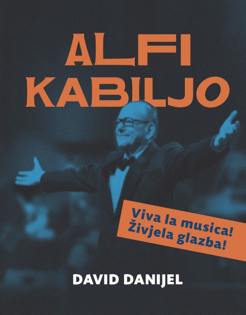 David Danijel: Alfi Kabiljo – Viva la musica! Živjela glazba!