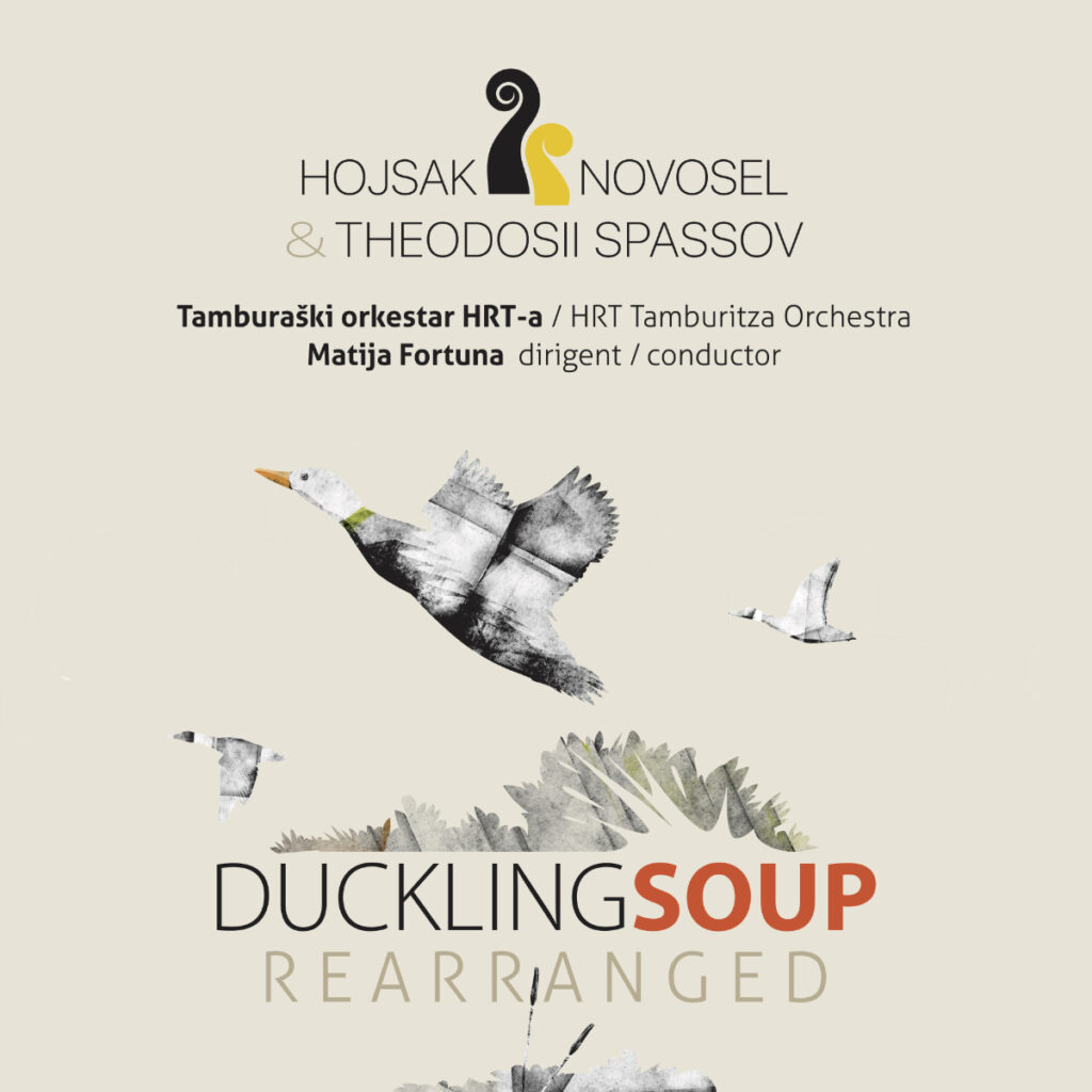 Hojsak & Novosel, Spassov uz TO HRT-a: Duckling Soup Rearranged