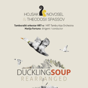 Hojsak & Novosel, Spassov uz TO HRT-a: Duckling Soup Rearranged