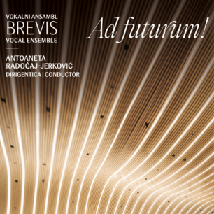 Vokalni ansambl Brevis: Ad Futurum!