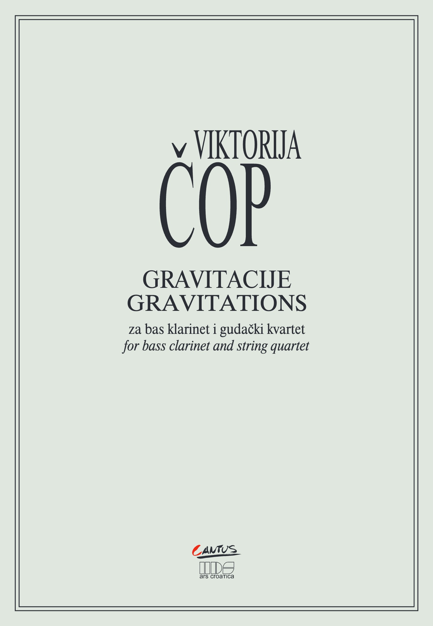 Viktorija Čop: Gravitacije, za bas klarinet i gudački kvartet