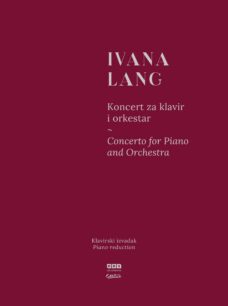 Ivana Lang: Koncert za klavir i orkestar – Klavirski izvadak