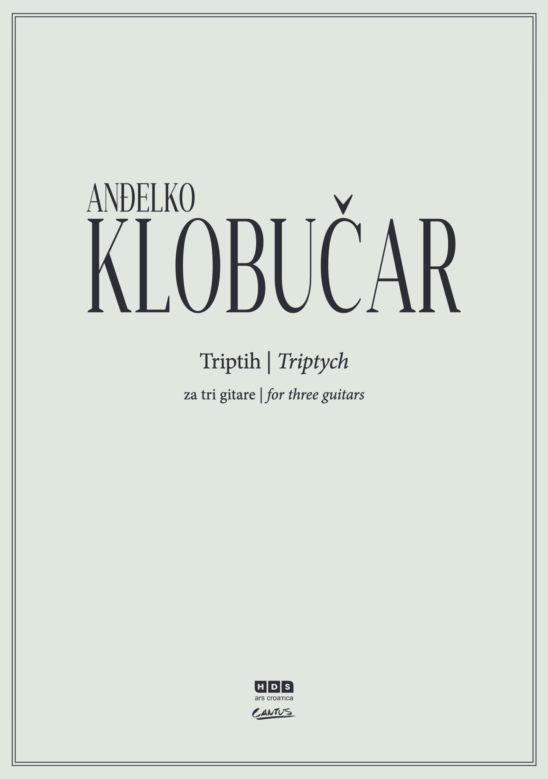 Anđelko Klobučar: Triptych for Three Guitars