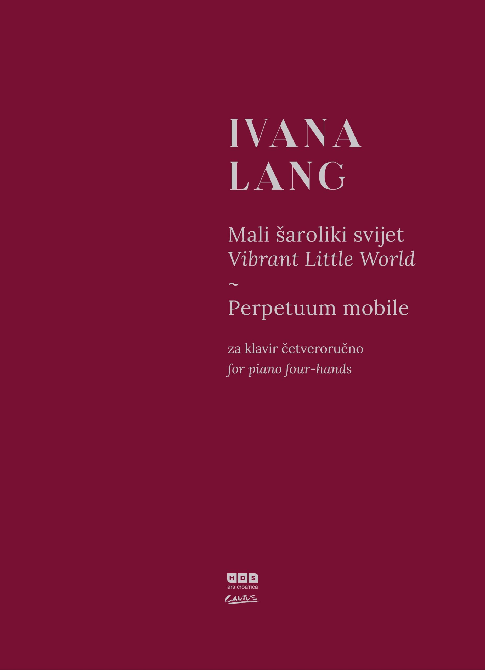 Ivana Lang: Vibrant little world | Perpetuum mobile, for piano four-hands