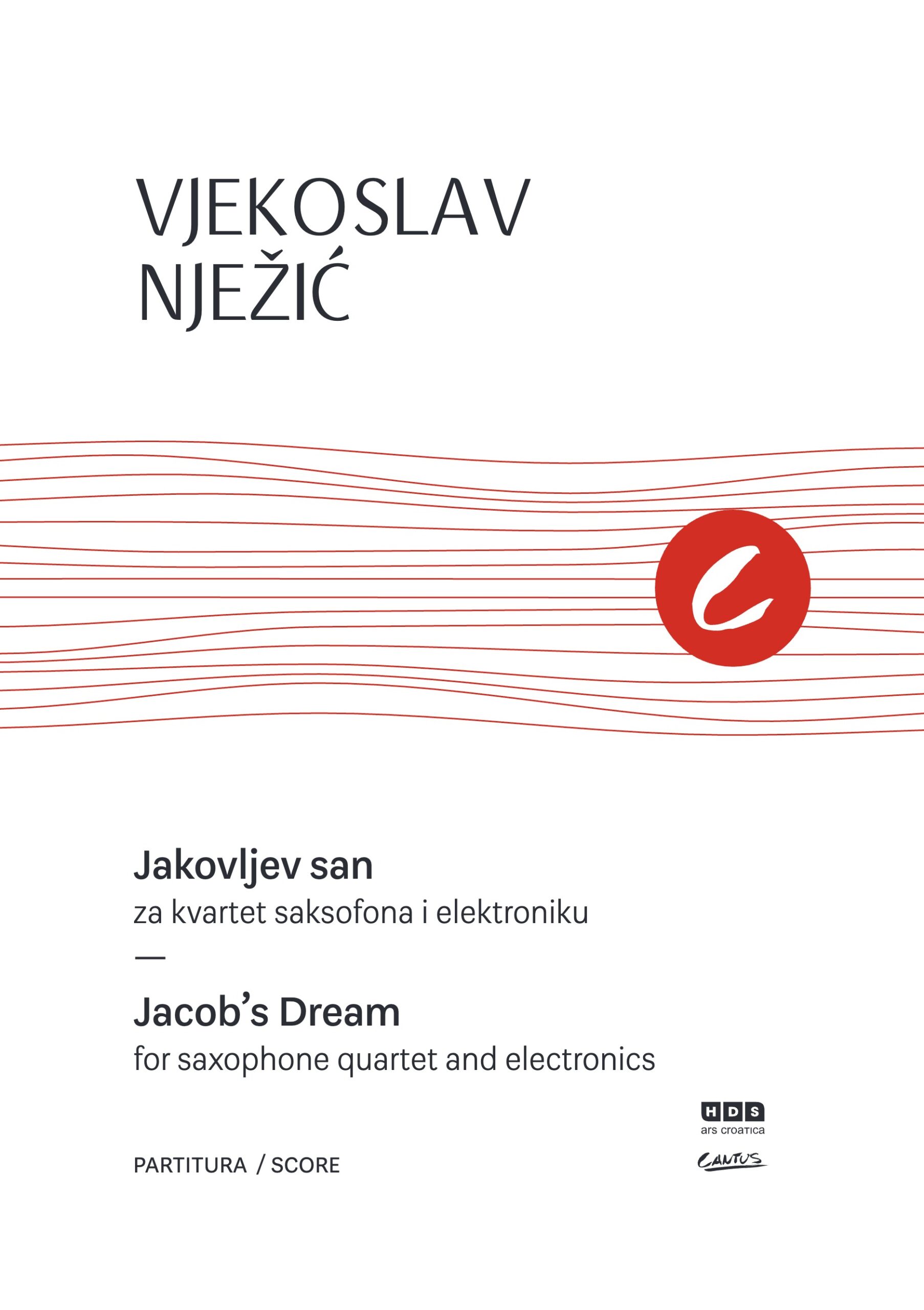 Vjekoslav Nježić: Jacob’s Dream, for saxophone quartet and electronics