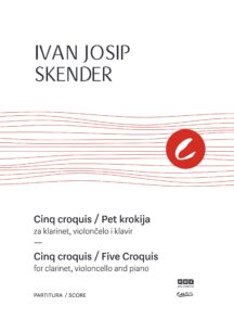 Ivan Josip Skender: Cinq croquis | Five Croquies, for Clarinet, Cello and Piano