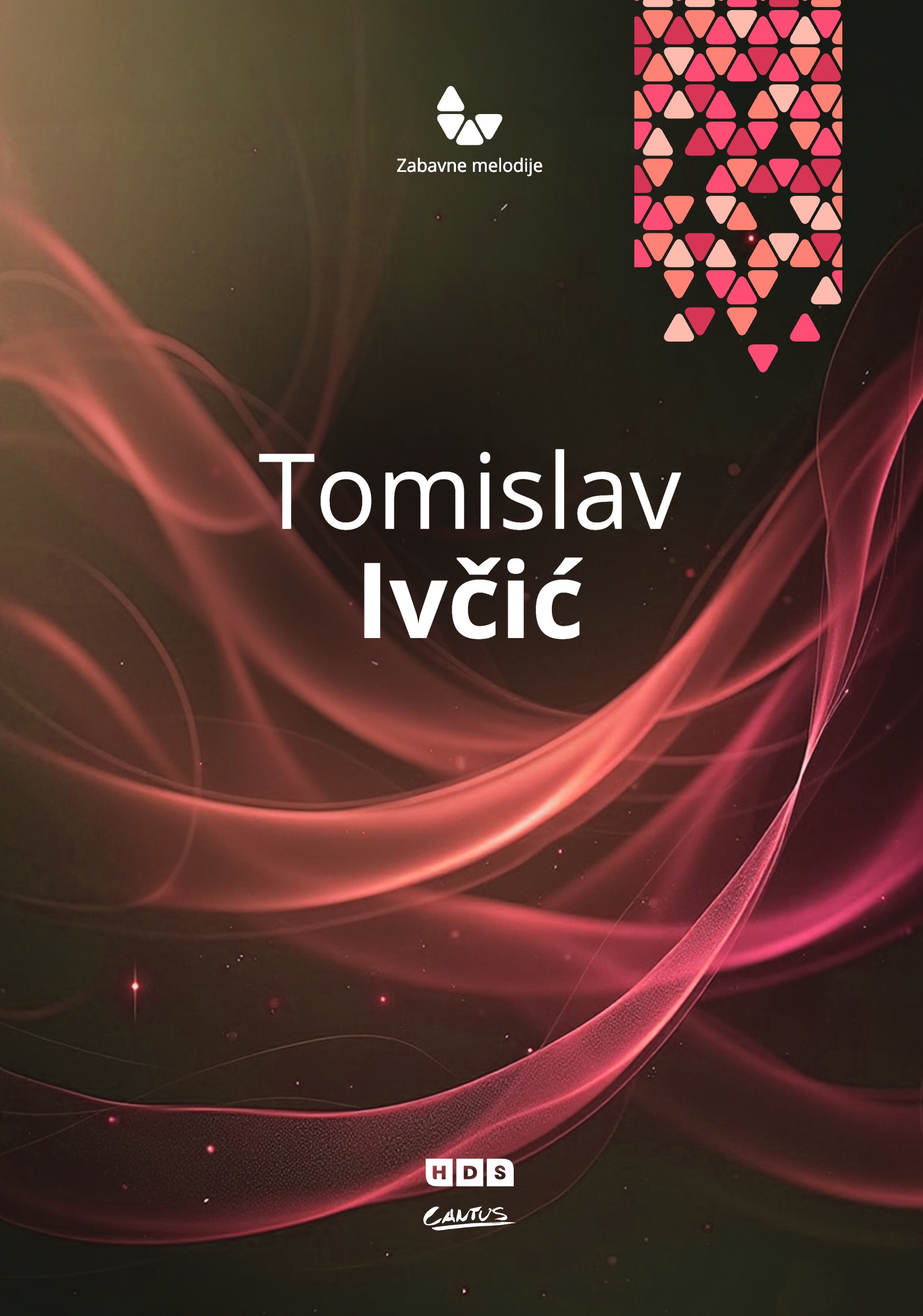 Tomislav Ivčić: Zbirka pjesama – Collection of Songs