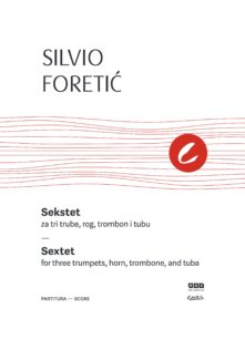Silvio Foretić: Sekstet za tri trube, rog, trombon i tubu