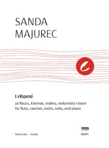 Sanda Majurec: I ritorni, za flautu, klarinet, violinu, violončelo i klavir