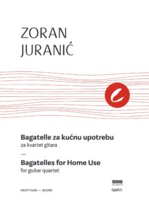 Zoran Juranić: Bagatelle za kućnu upotrebu — za kvartet gitara