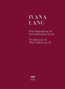 Ivana Lang: Četiri Impresije op. 64 | Tri valcera op. 76