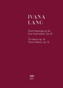 Ivana Lang: Četiri Impresije op. 64 | Tri valcera op. 76