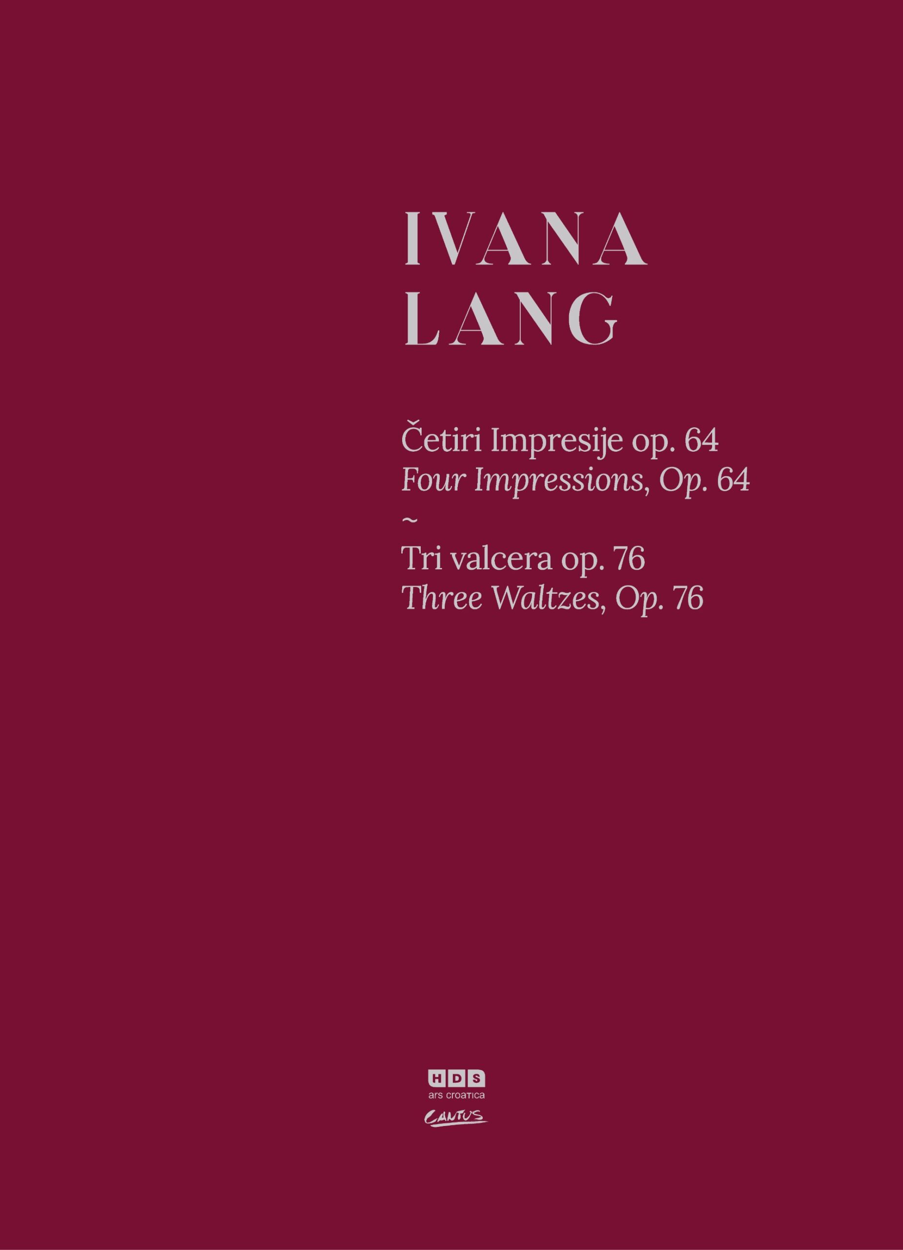 Ivana Lang: Četiri Impresije op. 64 | Tri valcera op. 76
